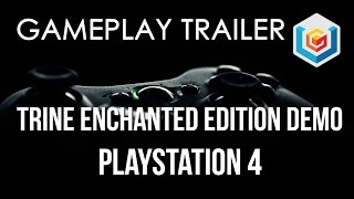 Trine Enchanted Edition PlayStation 4 Demo Gameplay Trailer