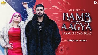 BAMB AAGYA (official Video) | Gur Sidhu| Jasmine Sandlas| New Punjabi song 2022