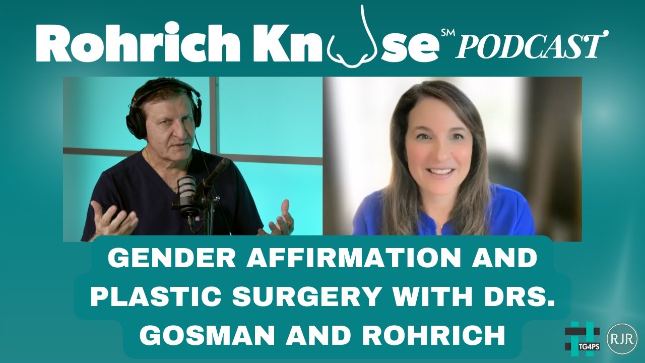 Gender Affirmation and Plastic Surgery with Drs Gosman and Rohrich
