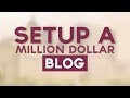 How To Start A Million Dollar Blog - Secrets To Blogging