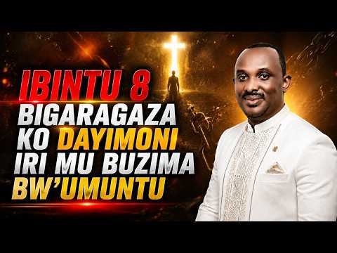 IBINTU 8 BIGARAGAZA KO DAYIMONI IRI MU BUZIMA BW'UMUNTU