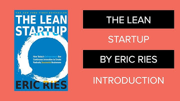 The Lean Startup By Eric Ries - Book Introduction
