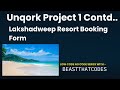 Lakshadweep resort booking form using unqork  project 1 continued