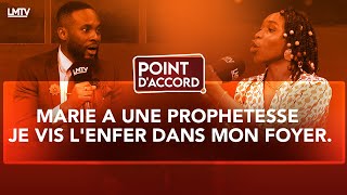 POINT D'ACCORD | MARIE A UNE PROPHÉTESSE, JE VIS L'ENFER DANS MON FOYER. (REDIFFUSION)
