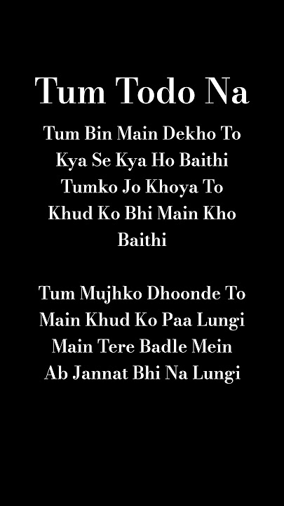 Tum Todo Na | Tum Bin Main Dekho To | Bela Shende & Ash King | Heart Touching Song Lyrics#lyrics