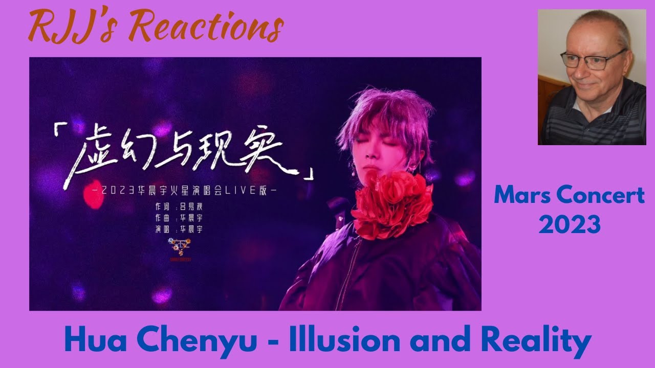 Hua Chenyu - Illusion and Reality (Mars concert 2023)   🇨🇦 RJJ's Reaction
