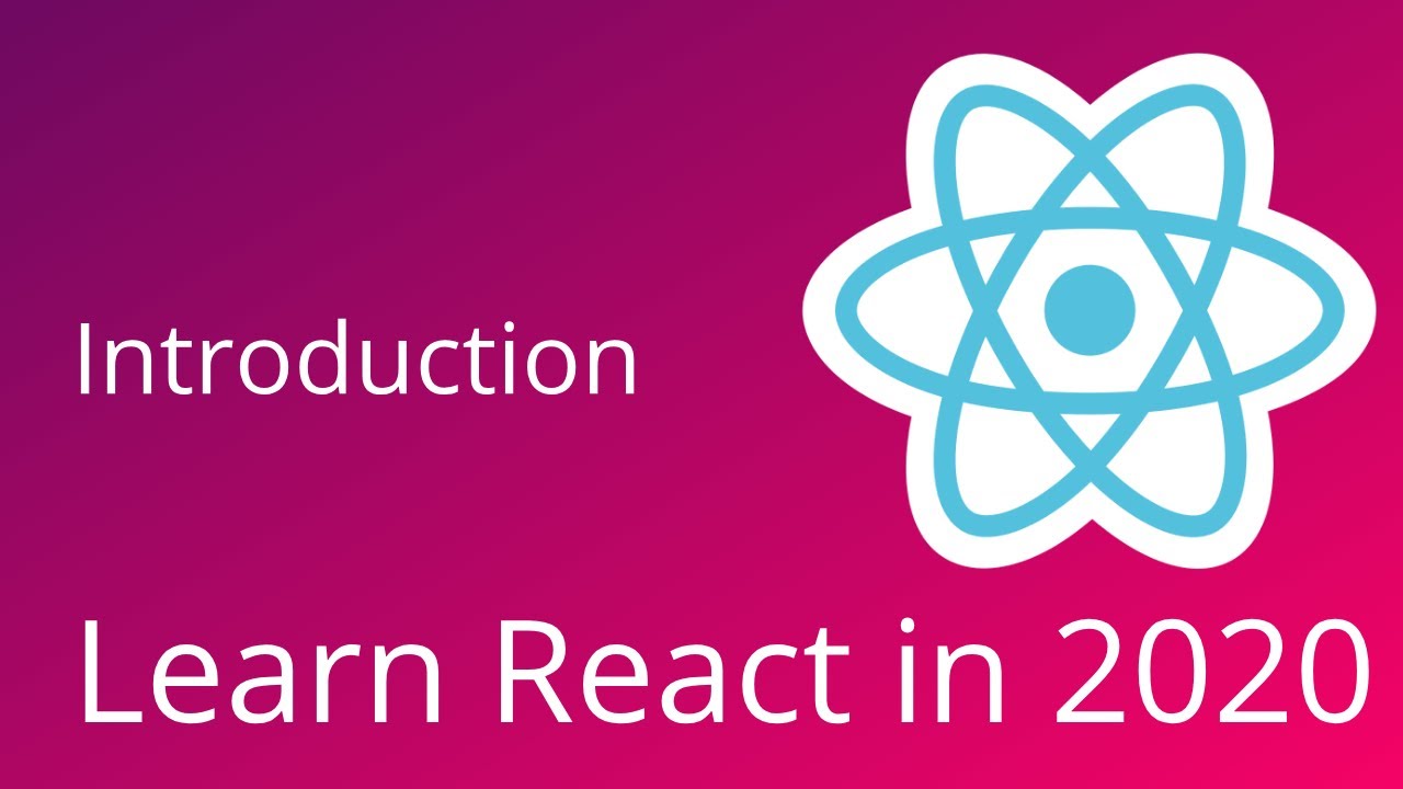 01 - Introduction - Learn React In 2020 - YouTube