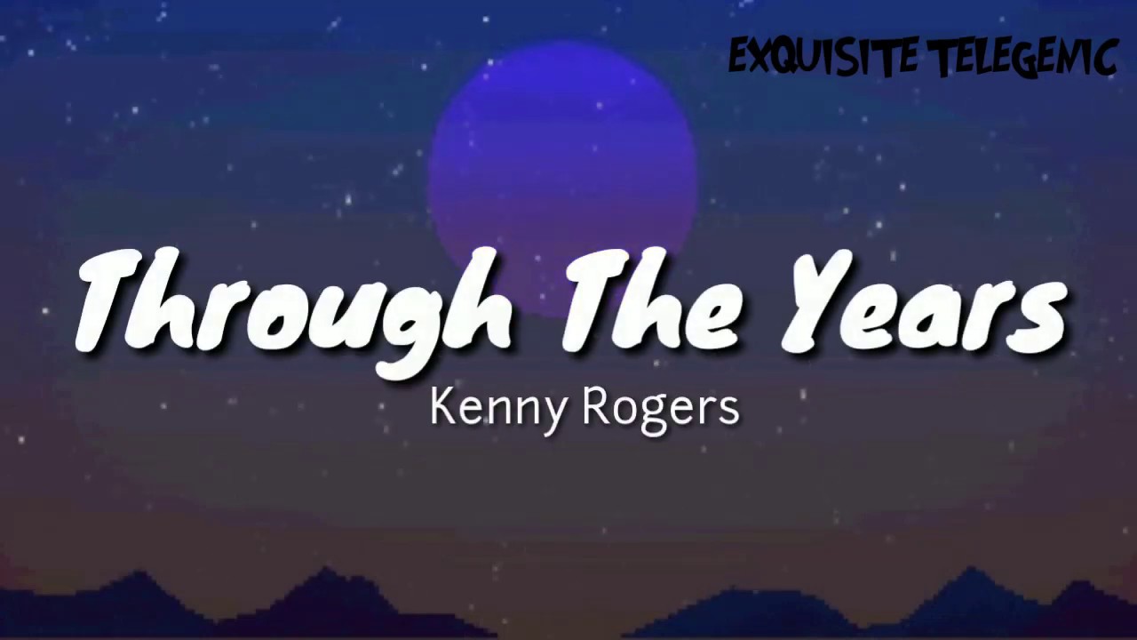 Kenny Rogers - Through The Years | Aesthetic Lyrics