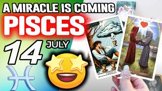 Pisces ♓❎A MIRACLE IS COMING❎ horoscope for today JULY 14 2026 ♓ #pisces tarot JULY