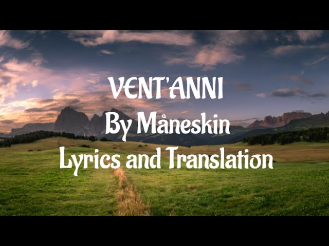 VENT'ANNI | Måneskin | Lyrics + Translation