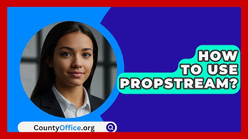 How To Use PropStream? - CountyOffice.org