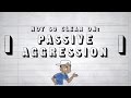 Not So Clear On: Passive Aggression (&amp; Why You Do it Too)
