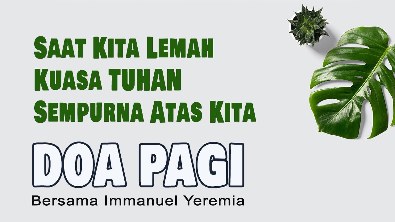Saat Kita Lemah Kuasa TUHAN Sempurna Atas Kita - Doa Pagi & Renungan Harian Kristen Immanuel Yeremia