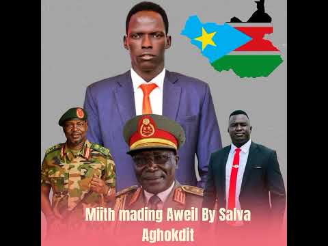 Miith Mading Aweil Salva Aghokdit South Sudanese Music 2025