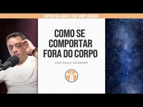 SAULO CALDERON: COMO SE COMPORTAR FORA DO CORPO | Projeto Farol Ep. 148