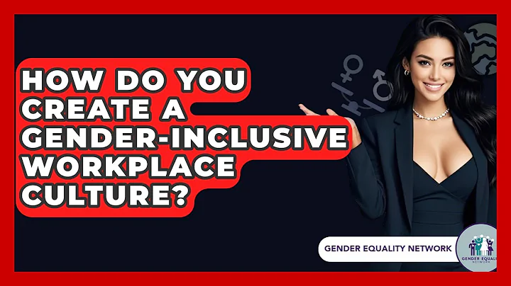 How Do You Create A Gender-Inclusive Workplace Culture? - Gender Equality Network