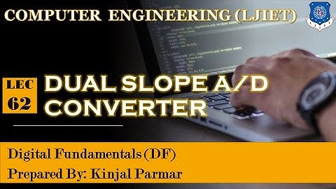 Lec-62_Dual Slope A/D Converter | Digital Fundamentals | Computer Engineering