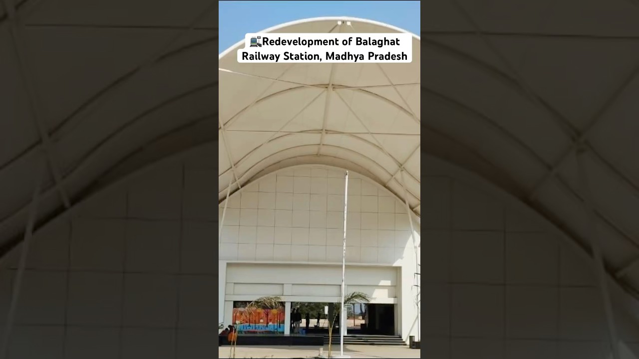 🚉Redevelopment of Balaghat Railway Station, Madhya PradeshPhysical Progress: 78% 