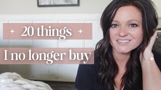 20 Things I No Longer Buy + ways to save money || Simple Living