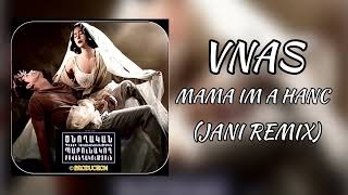 Vnas - Mama I’m a Hanc (Jani Remix)