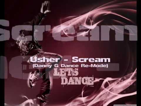 Usher - Scream (Danny G Dance Re-Mode)