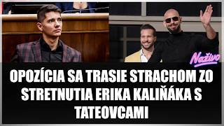 OPOZÍCIA SA TRASIE STRACHOM ZO STRETNUTIA ERIKA KALIŇÁKA S TATEOVCAMI odkazuje "Pozdravujú z Dubaja"