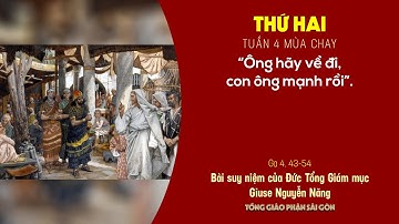 Suy niệm Tin mừng ngày 15-3-2021: Thứ Hai tuần 4 mùa Chay - ĐTGM Giuse Nguyễn Năng