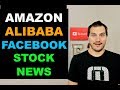 BIG AMAZON, ALIBABA & FACEBOOK NEWS