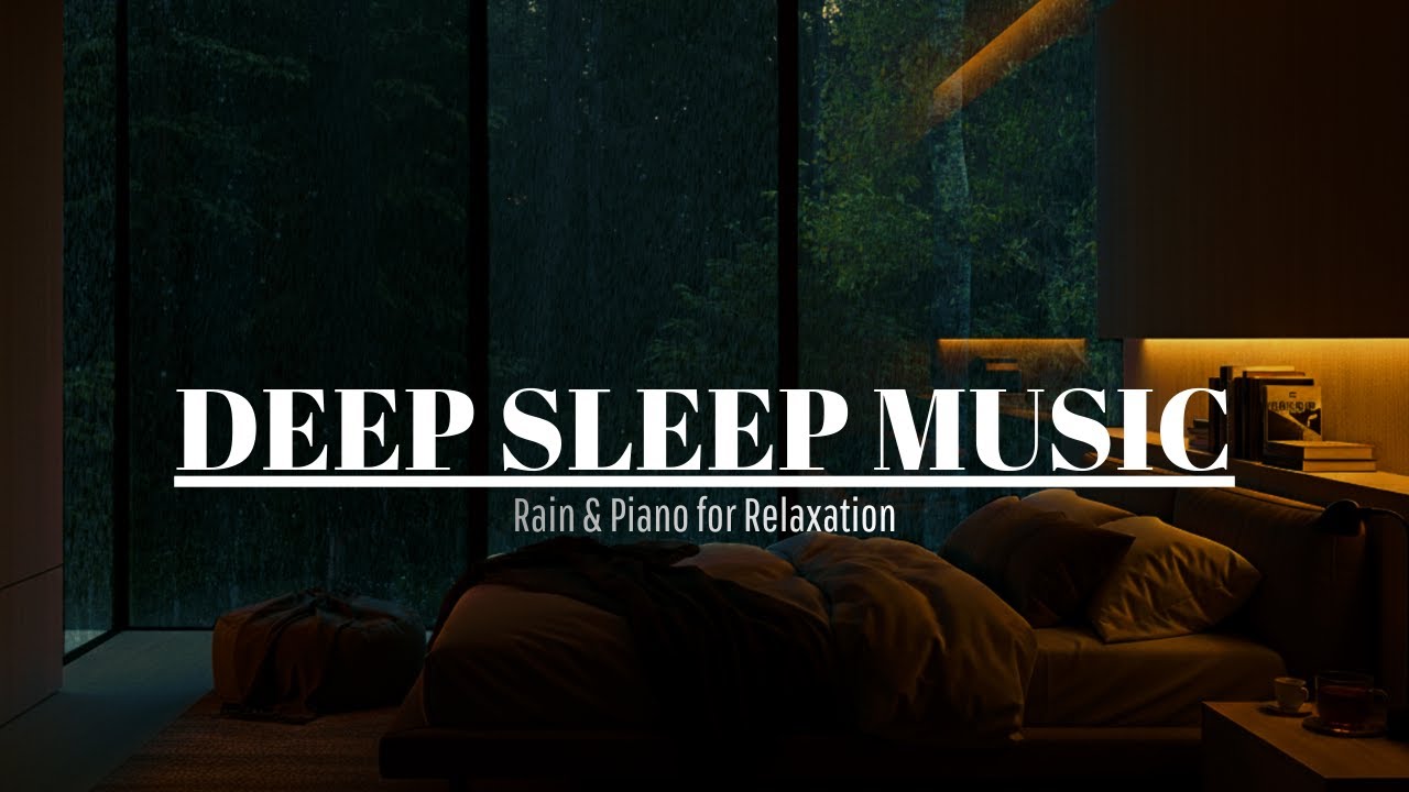 1 Hour Rain Sounds & Gentle Piano – Relaxing Sleep Music for Night Rest