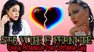 GIUSY ATTANASIO feat STEFANIA LAY - Sta Vote E' Fernute - (ANTEPRIMA 2021)