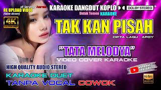 Karaoke TAK KAN PISAH Versi Dangdut Koplo I TATA MELODYA I Karaoke Duet Tanpa Vocal Cowok / Pria
