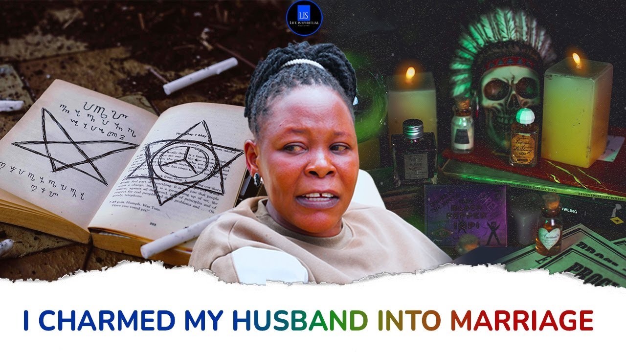 LIFE IS SPIRITUAL PRESENTS   MARY'S TESTIMONY 'I CHARMED MY HUSBAND INTO MARRIAGE.'