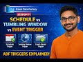 11. Difference Between Schedule, Tumbling, Event Trigger in ADF | Complete Comparison