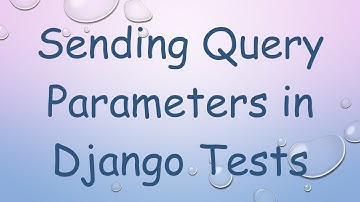 Sending Query Parameters in Django Tests