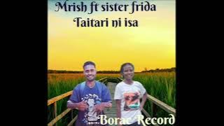 Mrish ft Sis Freda( Taitari Ni Isabela) pro borae record latest 2025