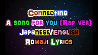 Connecting*A Song For You (Rap ver) Japanese/Romaji/English Lyrics