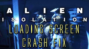 Alien  Isolation   Crash During Loading Screen FIX Transit, Stopped Working, Error 2021