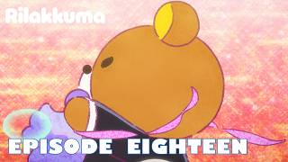 Rilakkuma | EPISODE EIGHTEEN