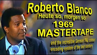 Roberto Blanco 1969 "Heute so, morgen so" and the incredible German PAL colour encoding system