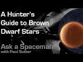 A Hunter&#39;s Guide to Brown Dwarf Stars - Ask a Spaceman!