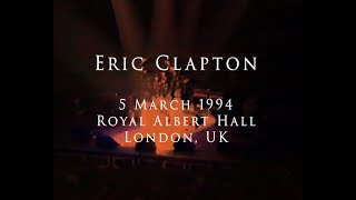 Eric Clapton - 5 March 1994, London, Rah - Incomplete Show