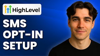 How To Setup An SMS Opt-In Campaign In High Level GoHighLevel (Tutorial 2025)