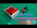 How to Make AA Battery Holder Versatile use 3v - 6v - 9v -12v simple at home