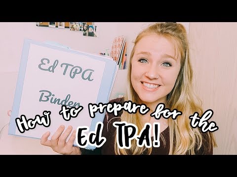 HOW TO PREPARE & ORGANIZE FOR THE ED TPA! | EDTPA TIPS & HELP | STUDENT TEACHER SERIES EP #4!