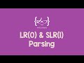 Bottom-Up Parsing: LR(0) & SLR(1) Parsing