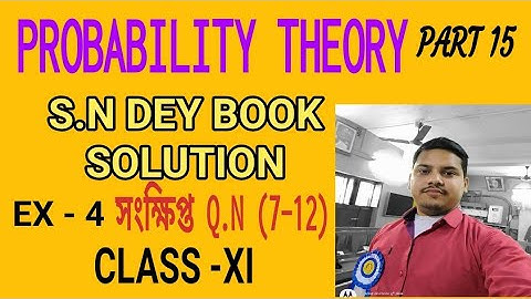 PROBABILITY THEORY//CLASS -XI//S.N DEY BOOK SOLUTION//PART 15