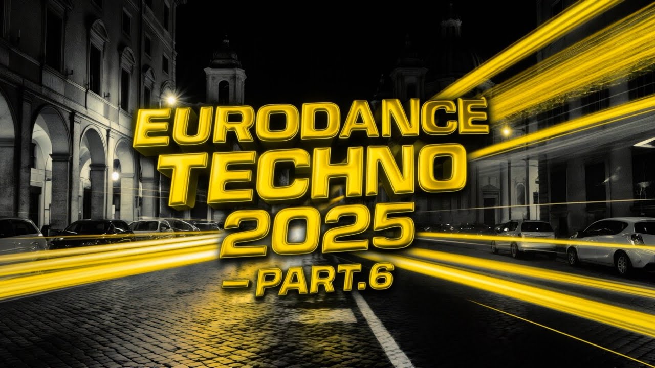 EURODANCE TECHNO 2025 – Part.6 | Энергия без остановки · Полный микс