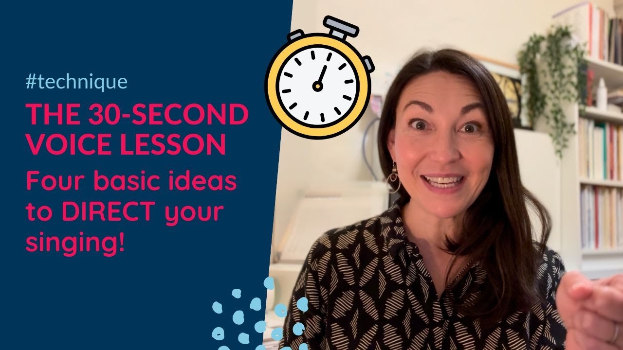 30 second voice lesson - Four basic directions for beginners (or experts!) to sing better!