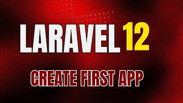 Laravel 12 First App | Create Laravel 12 First App