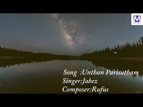 Unthan Parisutham | Tamil Worship Song | Jabez | Rufus | Music Mindss |